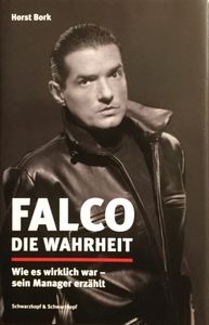 Falco Die Wahrheit. Wie es wirklich war - sein Manager erzählt