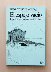 El espejo vacío. Experiencias en un monasterio Zen