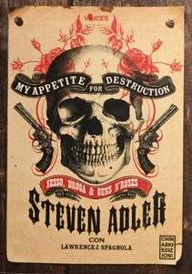 My Appetite For Destruction - Sesso, Droga & Guns N’Roses