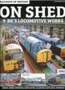 On Shed 9: BR's Locomotive Works