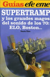 Supertramp Y Los Grandes Magos Del Sonido De Los 70: ELO, Boston...