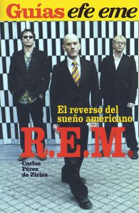 R.E.M. El Reverso Del Sueño Americano