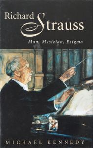 Richard Strauss: Man, Music, Enigma