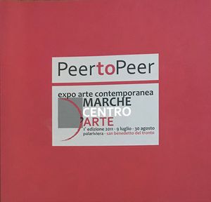 Peer to Peer. Marche Centro d'Arte 2011