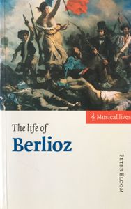 The Life Of Berlioz