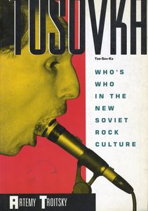 Tusovka. Who's Who In The New Soviet Rock Culture