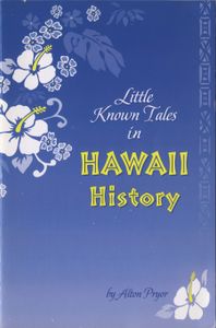 Little Known Tales in Hawaii History