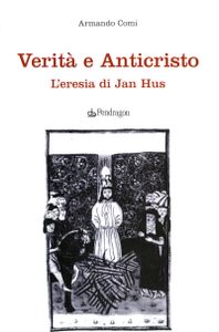 Verita e anticristo : l'eresia di Jan Hus