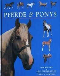 Pferde & Ponys: 1000 Bilder, 200 Pferderassen