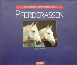 Die Grosse Enzyklopädie Der Pferderassen