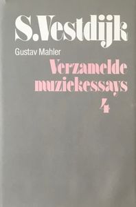 Verzamelde Muziekessays 4: Gustav Mahler