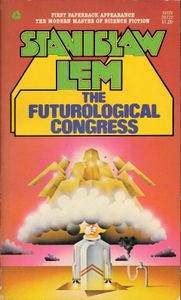The Futurological Congress: From the Memoirs of Ijon Tichy