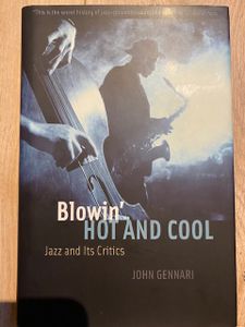 Blowin' Hot and Cool: Jazz and Its Critics