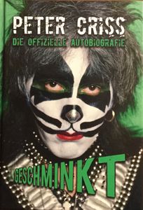 Peter Criss. Ungeschminkt - Die Offizielle Autobiografie