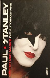 Paul Stanley. Hinter der Maske - Die Autobiografie