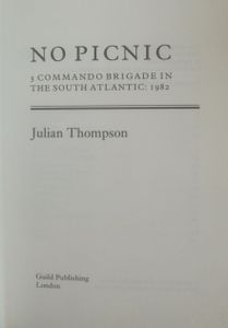 No Picnic: 3 Commando Brigade in the South Atlantic: 1982