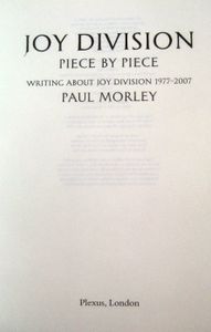Joy Division: Piece By Piece: Writing About Joy Division 1977 - 2007