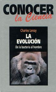 La Evolución. De la Bacteria al Hombre