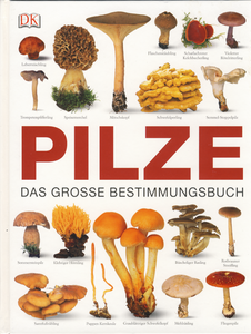 Pilze: Das große Bestimmungsbuch