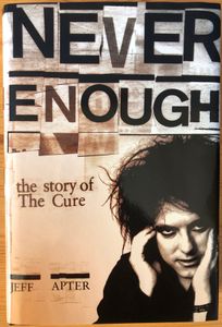 Never Enough: The Story of The Cure