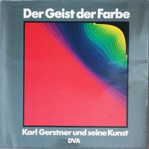 Der Geist der Farbe: Karl Gerstner und seine Kunst
