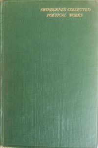 Swinburne's Collected Poetical Works - Volume I
