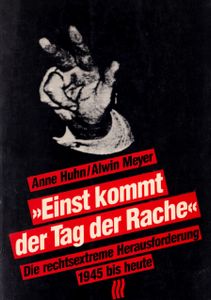 Einst kommt der Tag der Rache - Die rechtsextreme Herausforderung 1945 bis heute