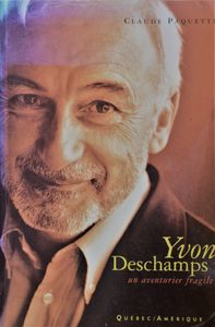 Yvon Deschamps, un Aventurier Fragile