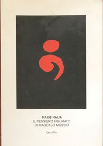 Marginalia. Il pensiero figurato di Magdalo Mussio