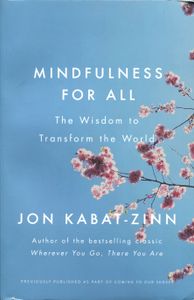 Mindfulness for All: The Wisdom to Transform the World