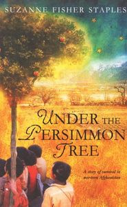 Under the Persimmon Tree: A Story of Survival in War-Torn Afghanistan