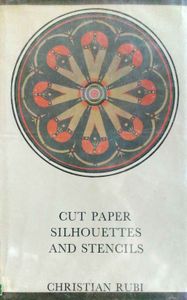 Cut Paper, Silhouettes, and Stencils: An Instruction Book