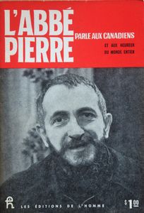 L'Abbé Pierre Parle aux Canadiens et aux Autres Heureux du Monde Entier