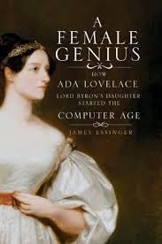 A Female Genius: How Ada Lovelace Started the Computer Age