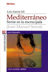 Mediterráneo. Serrat En La Encrucijada