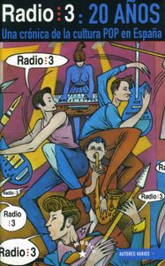 Radio 3: 20 Años. Una Crónica De La Cultura Pop En España