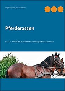 Pferderassen: Band 1 - Kaltblüter, Europäische und Ausgestorbene Rassen