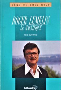 Roger Lemelin, Le Magnifique
