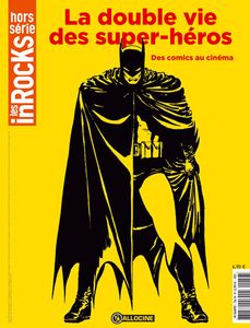 Les Inrockuptibles Hors Série - La double vie des super-héros: Des comics au cinéma