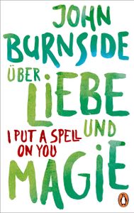 Über Liebe und Magie - I Put a Spell on You