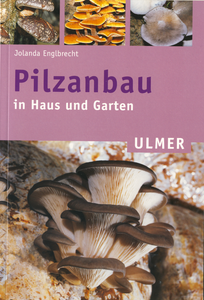 Pilzanbau in Haus und Garten