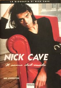 Il seme del male - la biografia di Nick Cave