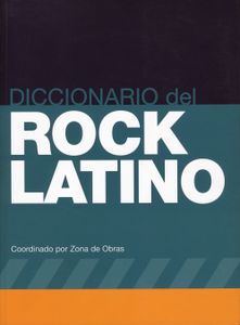 Diccionario Del Rock Latino