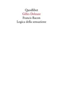 Francis Bacon. La logica della sensazione