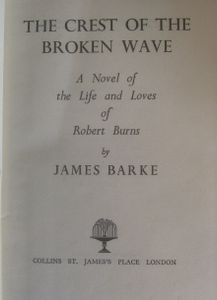 The Crest of the Broken Wave: A Novel of the Life and Loves of Robert Burns