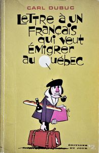 Lettre à un Francais qui veut Émigrer au Québec