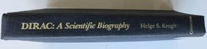 Dirac: A Scientific Biography