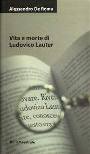 Vita e morte di Ludovico Lauter