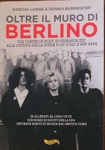 Oltre il muro di Berlino con i Depeche Mode in Germania Est alla ricerca della scena post-punk e new wave