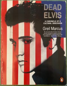 Dead Elvis - A Chronicle of a Cultural Obsession